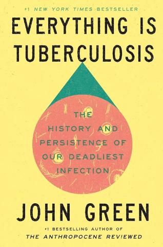 Everything Is Tuberculosis by John Green